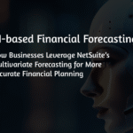 AI-based Financial Forecasting: How Businesses Leverage NetSuite’s Multivariate Forecasting for More Accurate Financial Planning