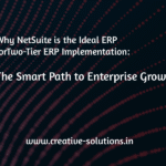 Why NetSuite is the Ideal ERP for Two-Tier ERP Implementation: The Smart Path to Enterprise Growth