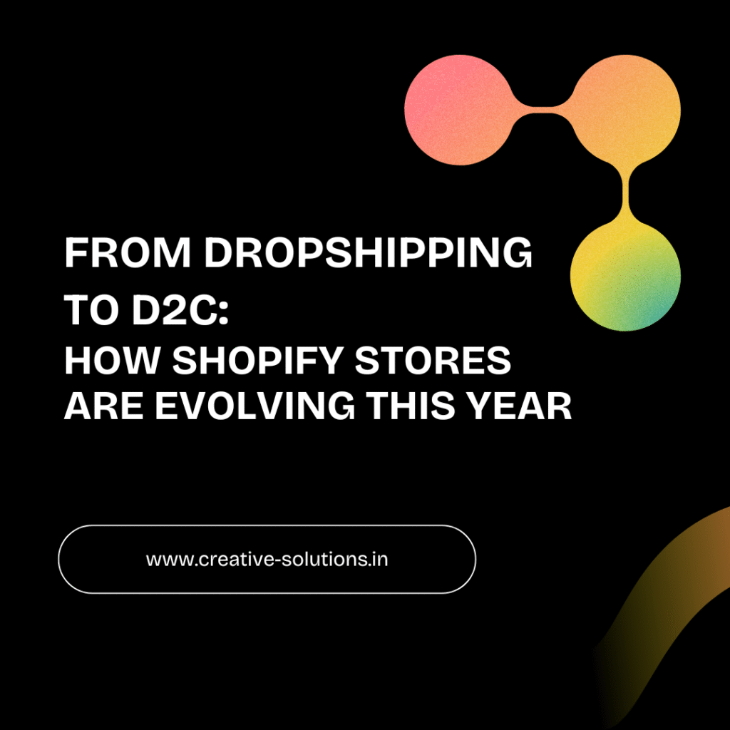 From Dropshipping to D2C: How Shopify Stores Are Evolving This Year