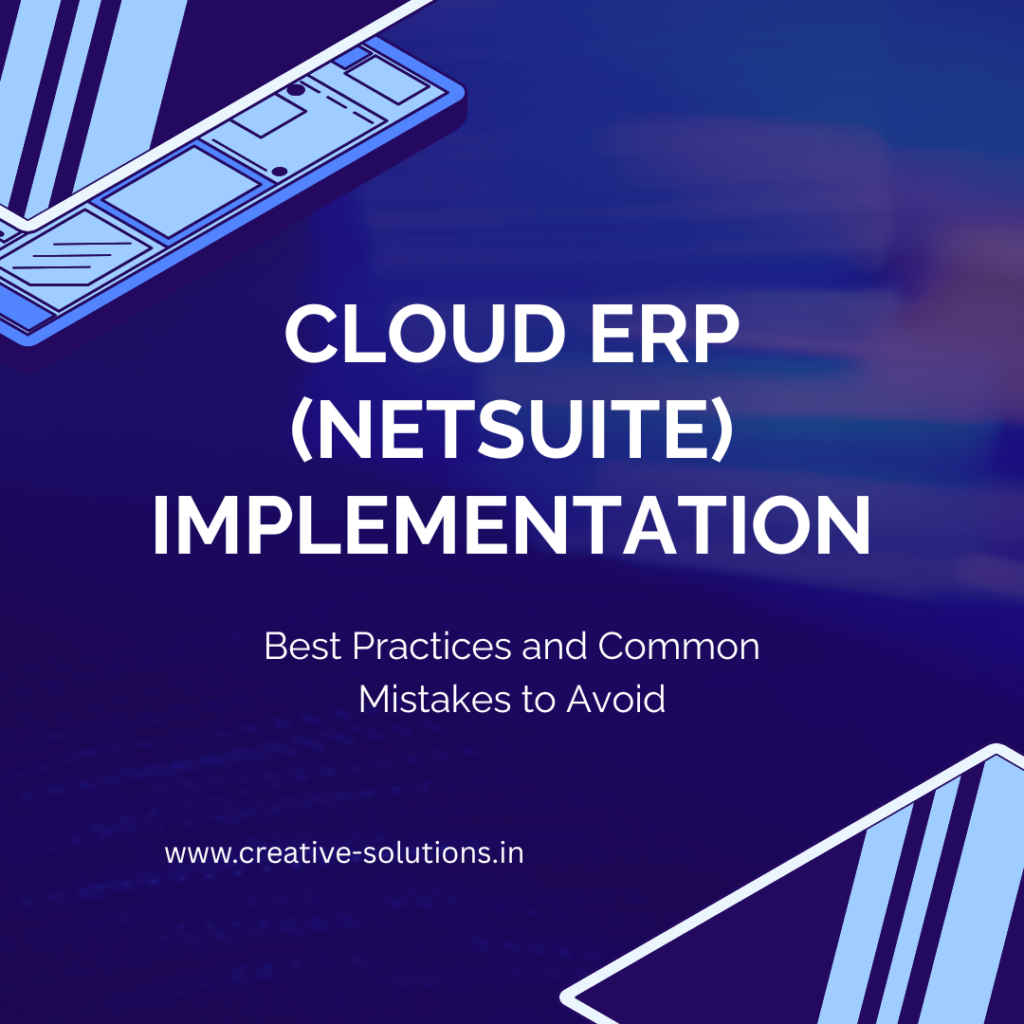 Cloud ERP (NetSuite) Implementation: Best Practices and Common Mistakes to Avoid