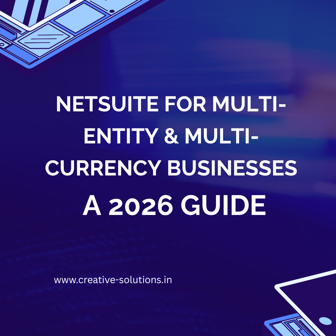 NetSuite for Multi-Entity & Multi-Currency Businesses: A 2026 Guide