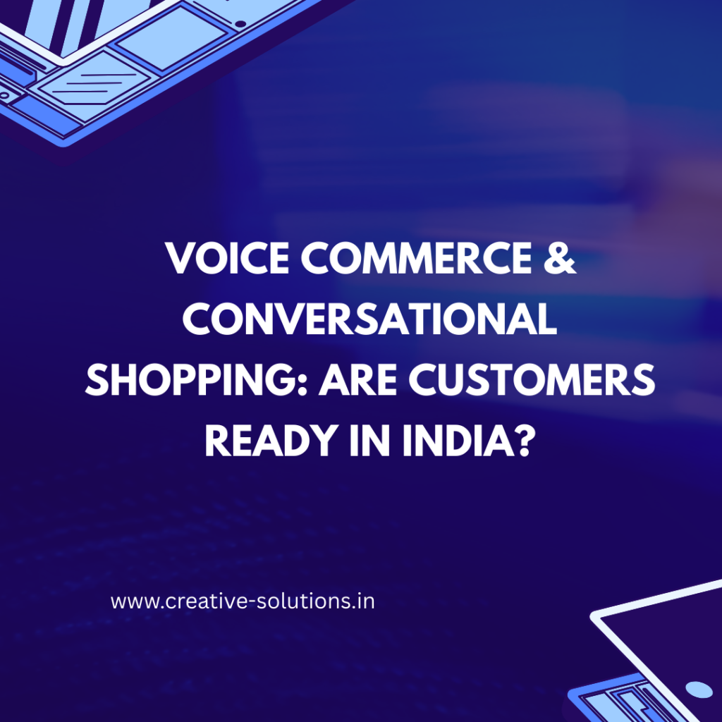 Voice Commerce & Conversational Shopping: Are Customers Ready in India?