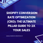 Shopify Conversion Rate Optimization (CRO): The Ultimate Pillar Guide to 2X Your Sales