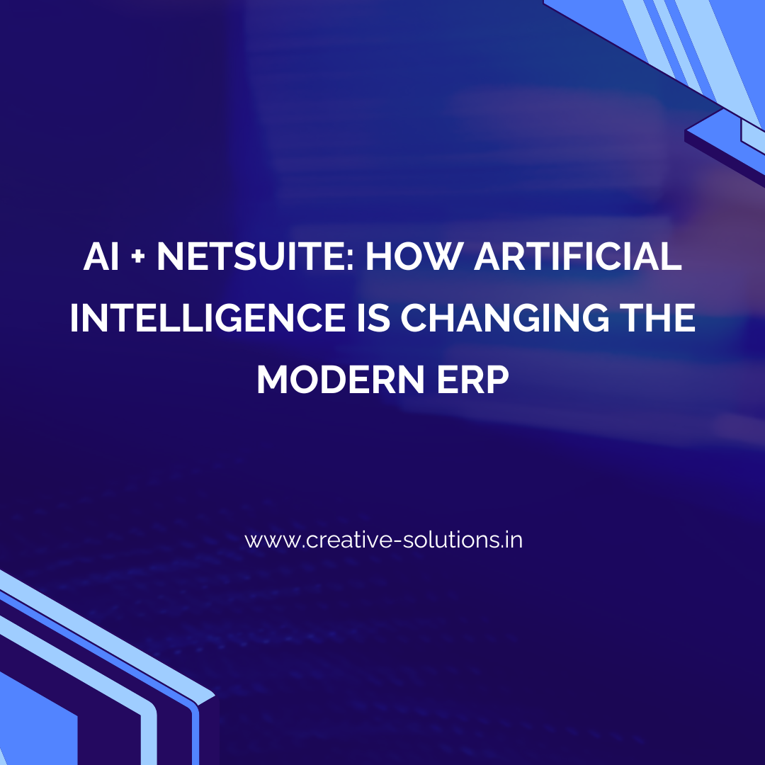 AI + NetSuite: How Artificial Intelligence Is Changing the Modern ERP